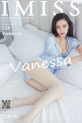 【IMiss-爱蜜社】2021.07.15 Vol.614 Vanessa [52P-409MB]